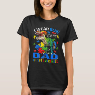 I Wear Blue For My Dad Autism Awareness Dinosaur T-Shirt