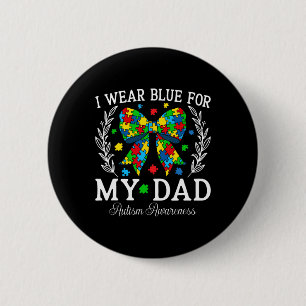 I Wear Blue For My Dad Coquette Bow Family Autism  6 Cm Round Badge
