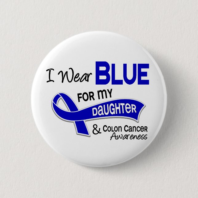 I Wear Blue For My Daughter 42 Colon Cancer 6 Cm Round Badge (Front)