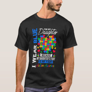 I Wear Blue For My Daughter Autism Awareness Heart T-Shirt
