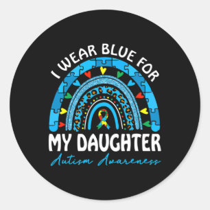 I Wear Blue For My Daughter Autism Awareness Match Classic Round Sticker
