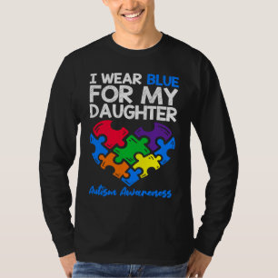 I Wear Blue For My Daughter Autism Awareness Mom D T-Shirt