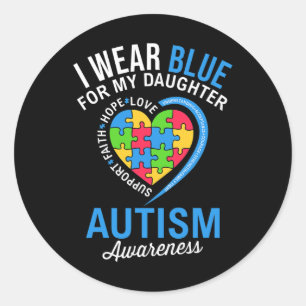 I Wear Blue For My Daughter Autism Awareness Month Classic Round Sticker