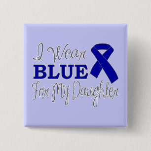 I Wear Blue For My Daughter (Blue Ribbon) 15 Cm Square Badge