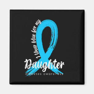 I Wear Blue For My Daughter Diabetes Awareness Blu Magnet