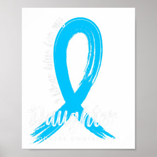 I Wear Blue For My Daughter Diabetes Awareness Blu Poster