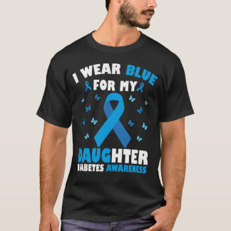 I Wear Blue For My Daughter Diabetes Awareness T-Shirt