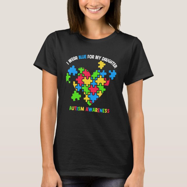I Wear Blue For My Daughter Heart Puzzle Autism Aw T-Shirt (Front)