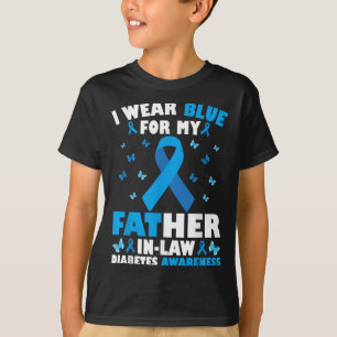I Wear Blue For My Father-in-law Type 1 Diabetes A T-Shirt