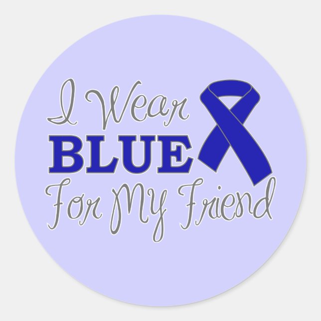 I Wear Blue For My Friend (Blue Awareness Ribbon) Classic Round Sticker (Front)