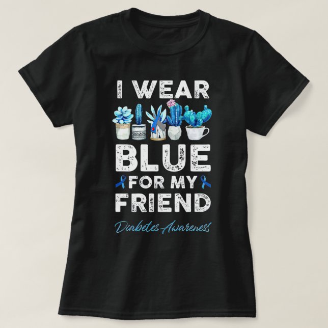 I Wear Blue For My Friend Diabetes Awareness Fuccu T-Shirt (Design Front)