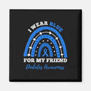 I Wear Blue For My Friend T1d Type 1 Diabetes Awar Magnet