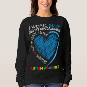 I Wear Blue For My Goddaughter Autism Awareness Pu Sweatshirt