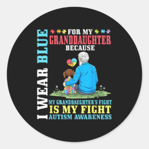 I Wear Blue For My Granddaughter Autism Awareness  Classic Round Sticker