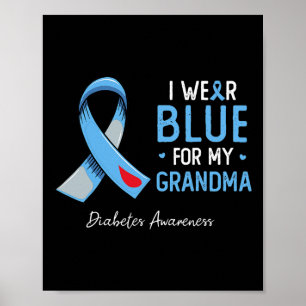 I Wear Blue For My Grandma Diabetes Awareness Mont Poster