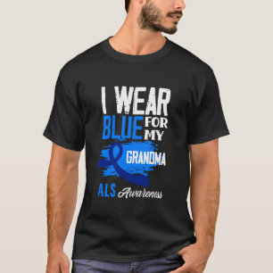 I Wear Blue For My Grandma Support ALS Awareness L T-Shirt