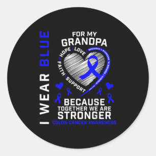I Wear Blue For My Grandpa Colon Cancer Awareness  Classic Round Sticker