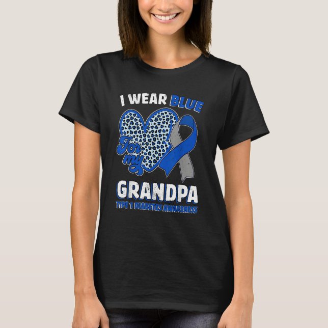 I Wear Blue For My GrandPa Diabetes Awareness Ribb T-Shirt (Front)