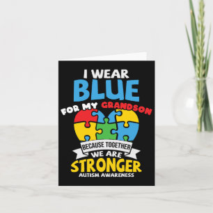 I Wear Blue For My Grandson Autism Awareness Grand Card