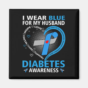 I Wear Blue For My Husband Hope Love Diabetes Awar Magnet