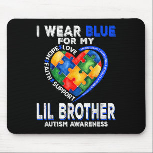 I Wear Blue For My Lil Brother Autism Awareness Mo Mouse Pad