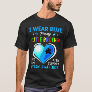 I Wear Blue For My Litte Brother Autism Awareness  T-Shirt