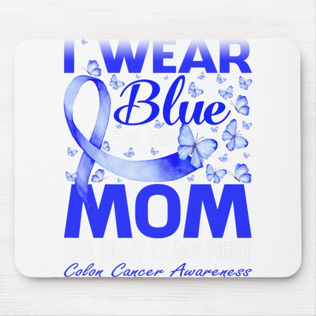 I Wear Blue For My Mom Colon Cancer Awareness Mouse Pad (Front)