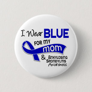 I Wear Blue For My Mum 42 Ankylosing Spondylitis 6 Cm Round Badge