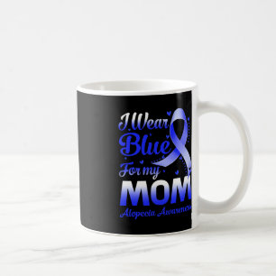 I Wear Blue For My Mum Alopecia Awareness Coffee Mug
