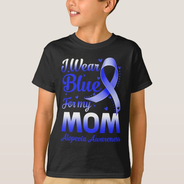 I Wear Blue For My Mum Alopecia Awareness  T-Shirt (Front)