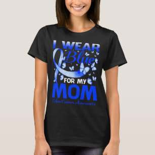 I Wear Blue For My Mum Colon Cancer Awareness T-Shirt