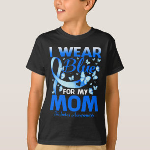 I Wear Blue For My Mum Diabetes Awareness 1 T-Shirt