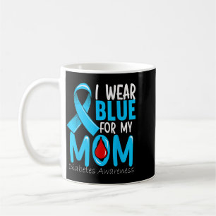 I Wear Blue For My Mum - Diabetes Awareness Coffee Mug