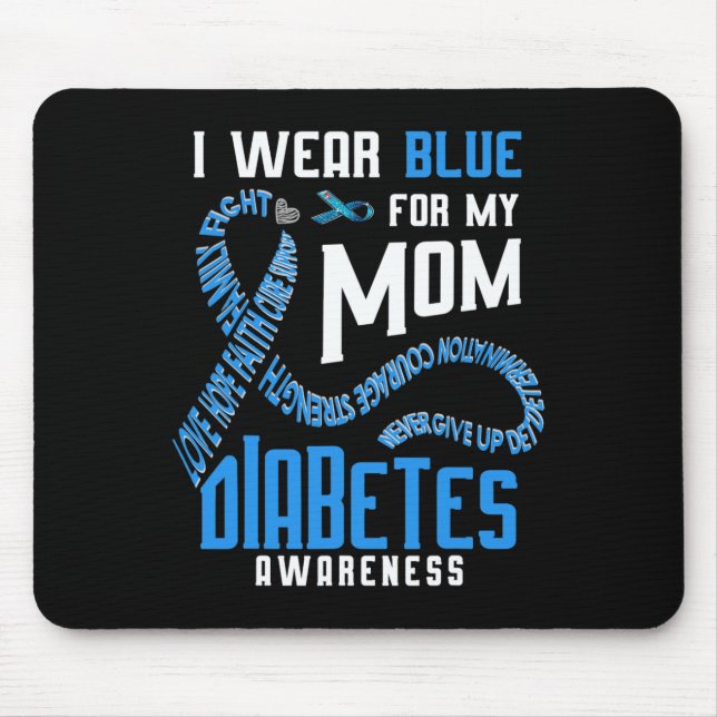 I wear blue for my mum Diabetes awareness  Mouse Pad (Front)
