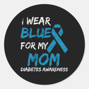 I Wear Blue For My Mum Diabetes Awareness Ribbon 1 Classic Round Sticker