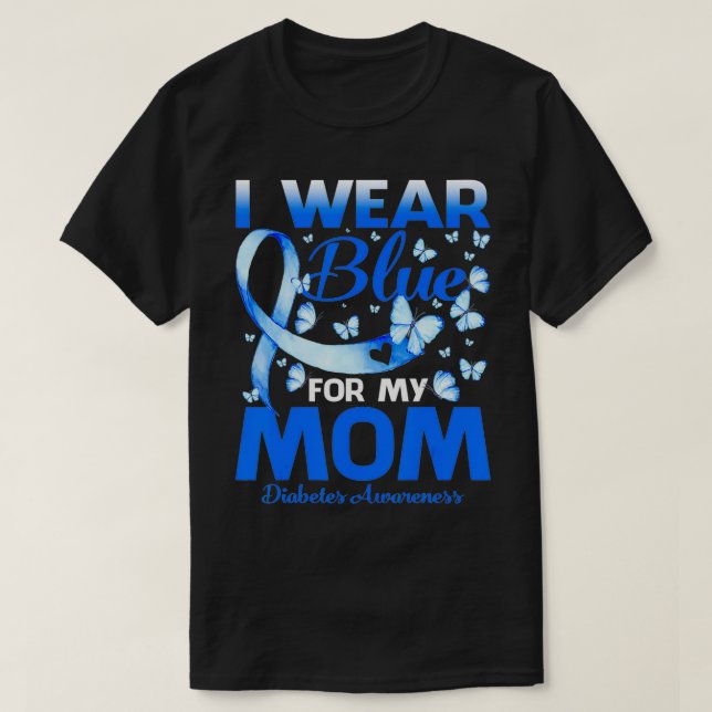 I Wear Blue For My Mum Diabetes Awareness  T-Shirt (Design Front)