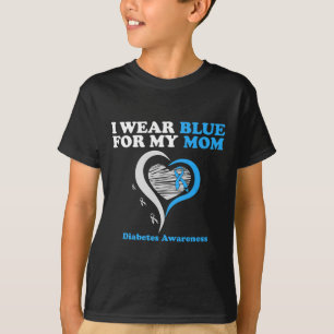 I Wear Blue For My Mum Diabetes Warrior Awareness  T-Shirt