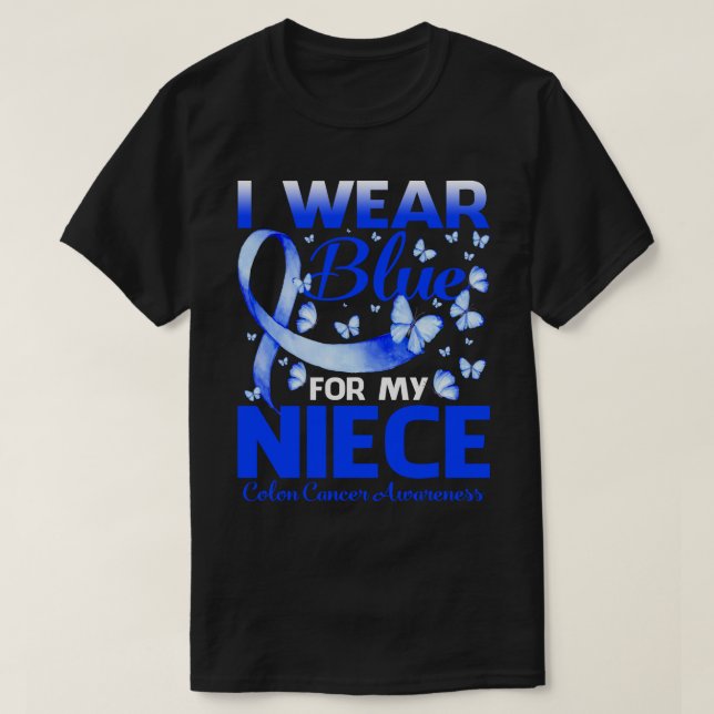 I Wear Blue For My NIECE Colon Cancer Awareness T-Shirt (Design Front)