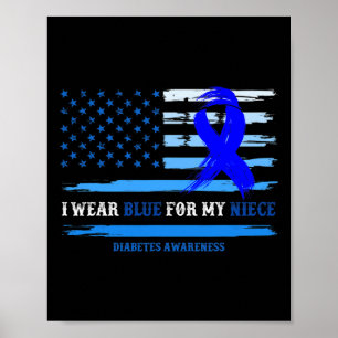 I Wear Blue For My Niece Diabetes Awareness Month Poster