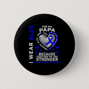 I Wear Blue For My Papa Colon Cancer Awareness Gra 6 Cm Round Badge