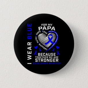 I Wear Blue For My Papa Colon Cancer Awareness Gra 6 Cm Round Badge