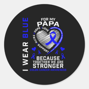 I Wear Blue For My Papa Colon Cancer Awareness Gra Classic Round Sticker