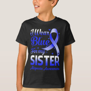 I Wear Blue For My Sister Alopecia Awareness 1 T-Shirt