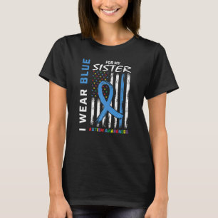 I Wear Blue For My Sister Autism Awareness America T-Shirt