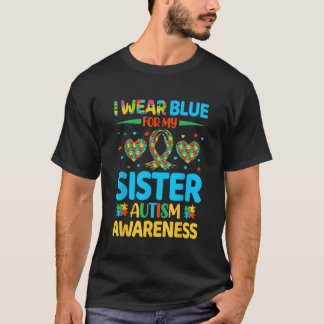 I Wear Blue For My Sister Autism Awareness Brother T-Shirt