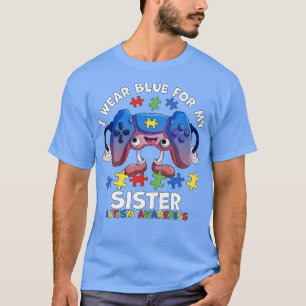 I Wear Blue For My Sister Autism Awareness Gaming T-Shirt