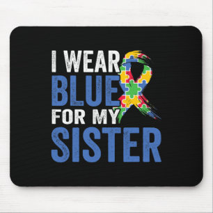I Wear Blue For My Sister Autism Awareness  Mouse Pad