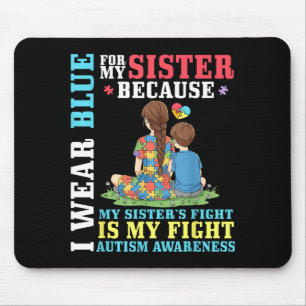 I Wear Blue For My Sister Autism Awareness Support Mouse Pad