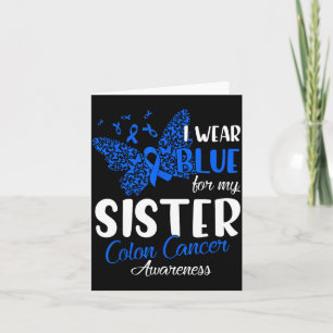 I wear blue for my sister colon cancer awareness card