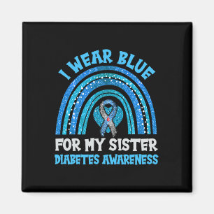 I Wear Blue For My Sister Diabetes Awareness Siste Magnet